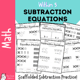 Scaffolded Subtraction within 5 - Includes 8 Worksheets