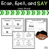 Scan, Spell, and Say Long i
