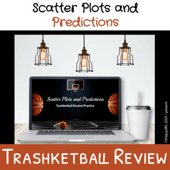 Preview of Scatter Plots and Predictions Trashketball Review (Basketball Themed)