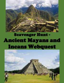 Preview of Scavenger Hunt of the Ancient Mayan and Incan Civilizations Webquest Digital