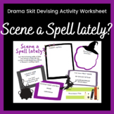 Scene a Spell Lately? - Drama Skit Devising Activity