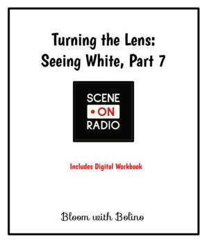 Preview of Scene on Radio: Turning the Lens (Seeing White, Part 7)