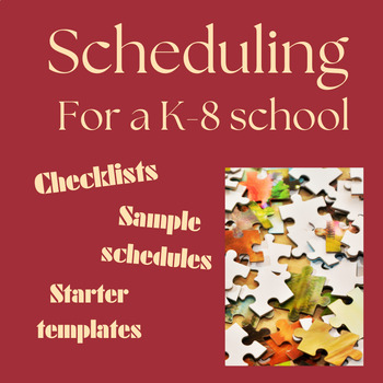 Preview of Scheduling a K - 8 School