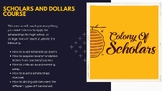 Scholars and Dollars Course (Scholarship Course)