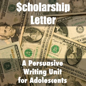 Preview of Scholarship Letter: Fun and Authentic Persuasive Writing Unit TEL-Con