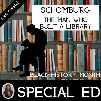 Preview of Schomburg The Man Who Built a Library Unit for Special Ed Black History Month