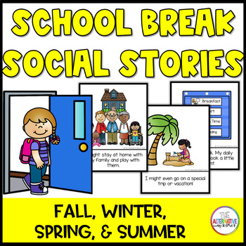 Preview of School Break Social Narrative Fall Winter Spring Summer