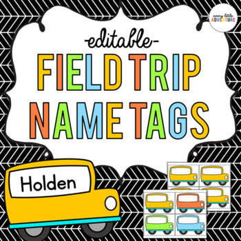 Preview of School Bus Field Trip Name Tags *Editable*