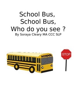 Preview of School Bus, School Bus, Who Do You See?