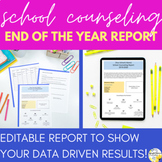School Counseling EDITABLE End of the Year Report