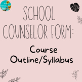 School Counselor Course Outline/Syllabus