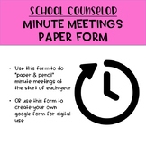 School Counselor Minute Meetings Paper Form