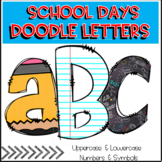 School Days Doodle Letters - Bulletin Board Alphabet - Bac