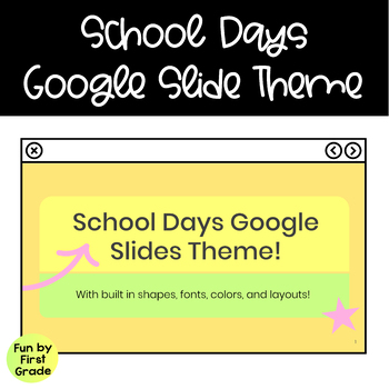 Preview of School Days Google Slides Theme! 9 Layouts perfect for Distance Learning!