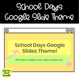 School Days Google Slides Theme! 9 Layouts perfect for Dis