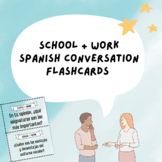 School Life + Employment Spanish Conversation Flashcards I