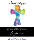 School Liturgy - Virtue of the Month - March - KINDNESS - 