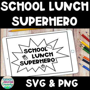 Preview of School Lunch / Food Service Appreciation SVG & PNG