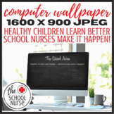 School Nurse : Chalkboard Style : Computer Wallpaper Quote