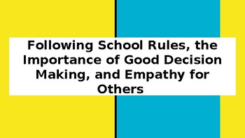 Preview of School Rules, Good Decision Making,&Empathy for Others for Middle&high schoolers