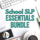 School SLP Essentials for Managing your Workload GROWING BUNDLE