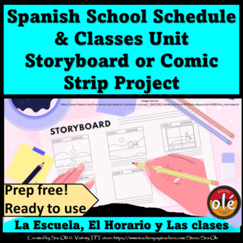 Preview of School Schedule Unit Project Storyboard or Comic Strip El Horario de Clases