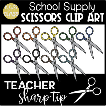 School Supplies Clip Art: Scissors (Teacher & Student ) {K Cups in my  Classroom}