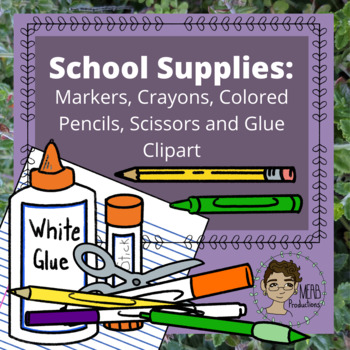 School Supplies Clipart: scissors, glue, colored pencils, markers, crayons,  pens