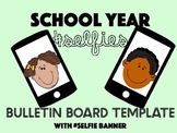 School Year #Selfies Bulletin Board Cellphone Templates wi