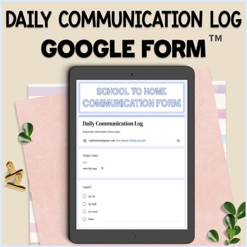 Preview of School to Home Communication Log Google Form™