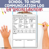 School to Home Communication Logs for SPECIAL EDUCATION: EDITABLE