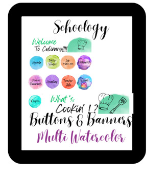 Preview of Schoology Banners & Buttons- Multi Color Watercolor - CULINARY