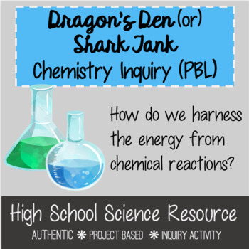 Preview of Chemistry Inquiry Prototype design Project (PBL) - Dragon's Den / Shark Tank