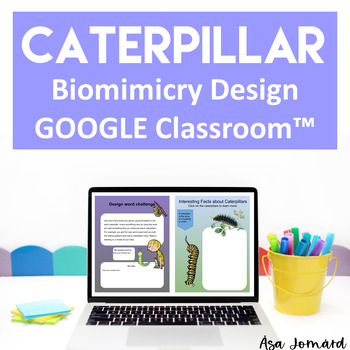 Preview of Science Activities Caterpillar | PBL GOOGLE Classroom™ Design Inspired by Nature