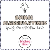 Science | Animal Classification Quiz | EDITABLE!