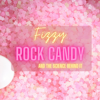 Preview of Science Behind Fizzy Candy