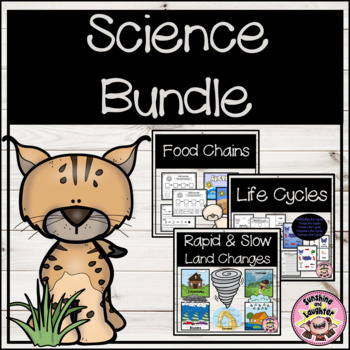 Science Bundle Food Chains | Life Cycles | Rapid and Slow Land Changes