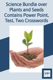 Science Bundle over Plants and Seeds Contains Power Point,