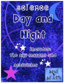 Preview of Science Day and Night & the Sky lessons and activities