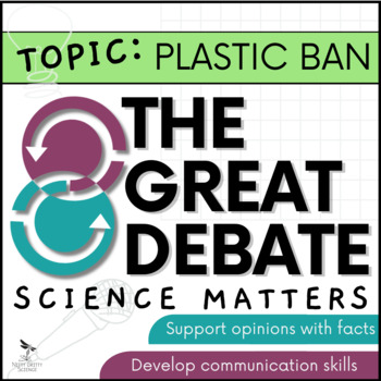 Preview of Science Debate - Plastic Ban (The Great Debate Series: Science Matters)