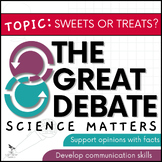 Science Debate - Sweets or Treats? (A Valentine's Day Scie