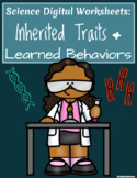 Science Digital Worksheets: Inherited Traits & Learned Behaviors