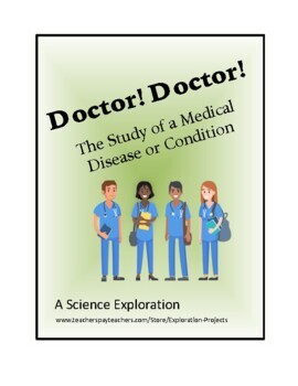 Preview of Science- Doctor! Doctor! The Study of a Medical Disease or Condition