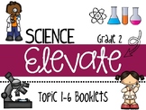 Science Elevate Grade 2 Resource Booklets (TOPICS 1 - 6) A