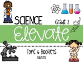 Science Elevate Resource Booklet Grade 2 - Topic 6: Habitats