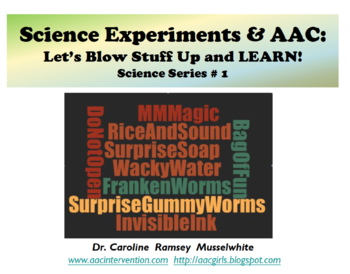 Preview of Science Experiments and AAC:  Let’s Blow Stuff Up and LEARN!