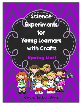 Preview of Science Experiments for Young Learners with Crafts  {Spring Unit}
