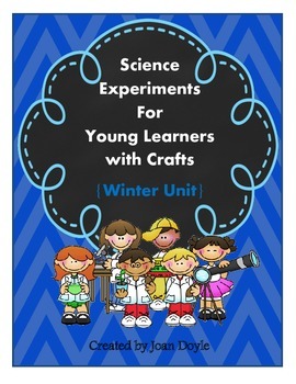 Preview of Science Experiments for Young Learners with Crafts {Winter Unit}