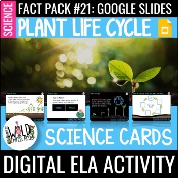 Preview of Science Fact Pack 21: Plant Life Cycle GOOGLE Task Cards