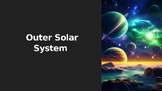 Science Grade 5 : Outer Solar System: Editable
